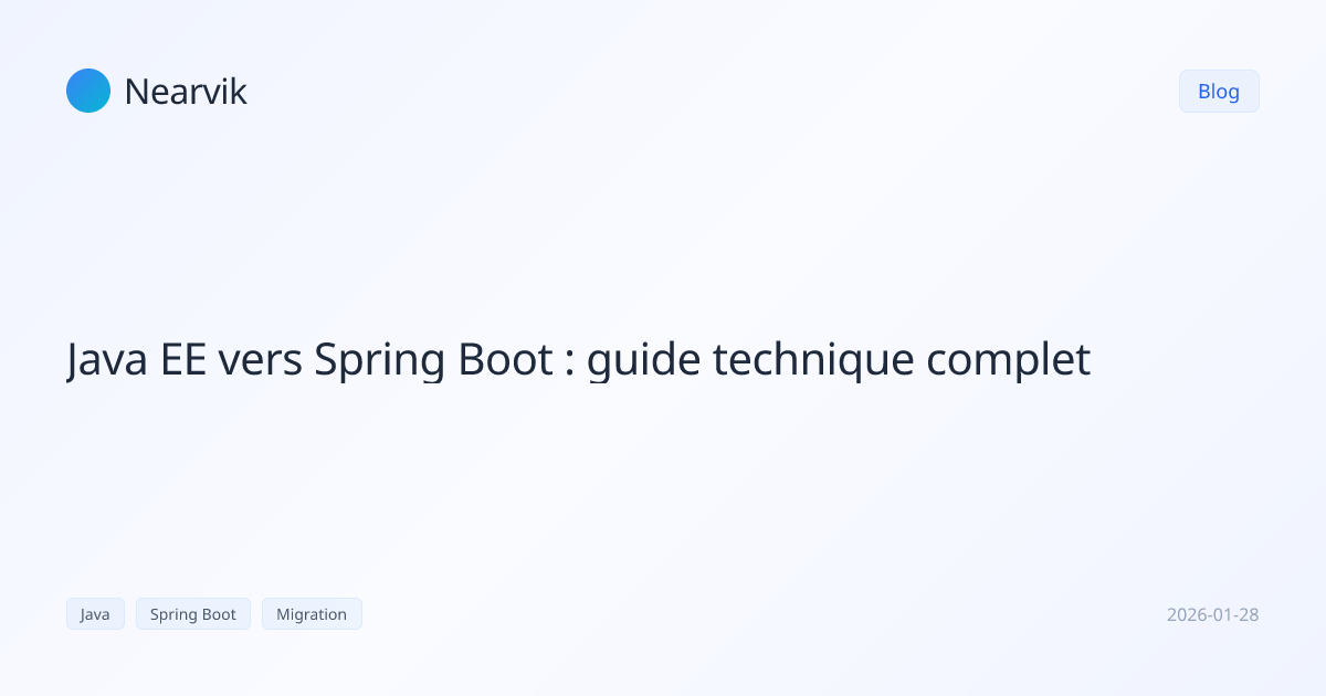 Java EE vers Spring Boot : guide technique complet | Nearvik